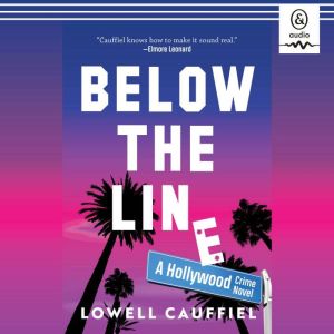Below the Line: A Hollywood Crime Novel
