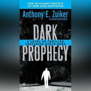 Dark Prophecy, Anthony E. Zuiker