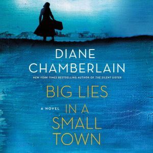 Big Lies in a Small Town, Diane Chamberlain