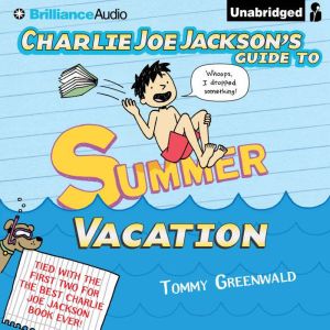 Charlie Joe Jacksons Guide to Summer..., Tommy Greenwald