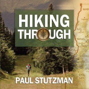 Hiking Through, Paul Stutzman