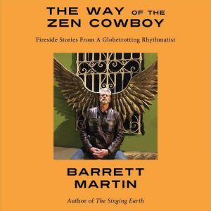 The Way Of The Zen Cowboy Fireside S..., Barrett Martin