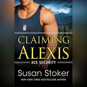 Claiming Alexis, Susan Stoker