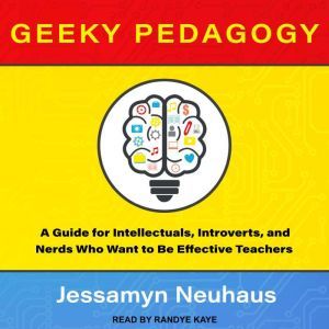 Geeky Pedagogy, Jessamyn Neuhaus
