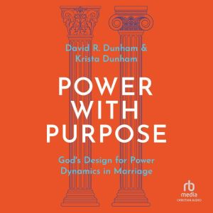Power with Purpose, David R. Dunham