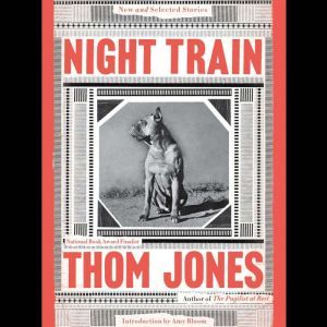 Night Train, Thom Jones