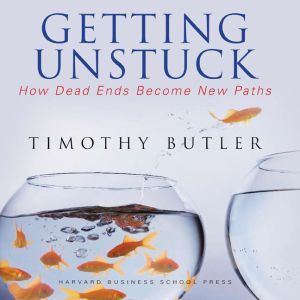 Getting Unstuck, Timothy Butler