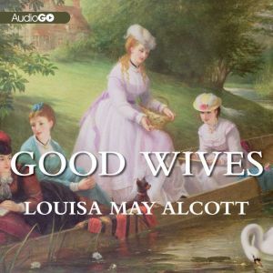 Good Wives, Louisa May Alcott