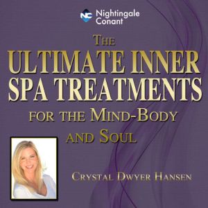 The Ultimate Inner Spa Treatments, Crystal Dwyer Hansen