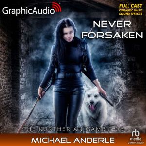 Never Forsaken Dramatized Adaptation..., Michael Anderle