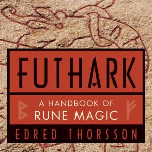 Futhark: A Handbook of Rune Magic