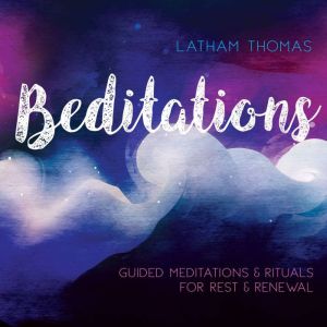 Beditations, Latham Thomas