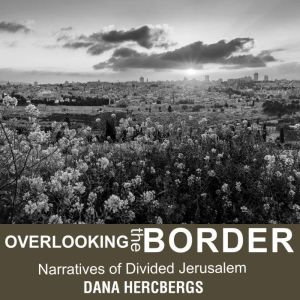 Overlooking the Border, Dana Hercbergs