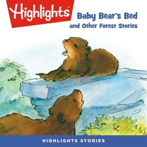Baby Bears Bed and Other Forest Stor..., Highlights for Children