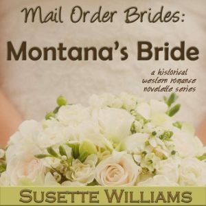 Mail Order Brides: Montana's Bride, Susette Williams