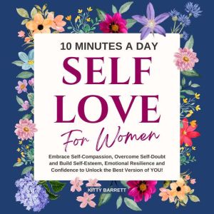 10 Minutes A Day SelfLove for Women, Kitty Barrett