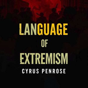 Language of Extremism: Unveiling the Hidden Hooks of Cults: "Transform your insights! Access captivating audio lessons that un