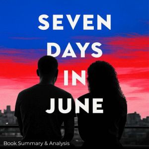 Seven Days in June: Book Summary & Analysis