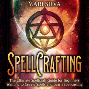 Spellcrafting The Ultimate Spellcraf..., Mari Silva