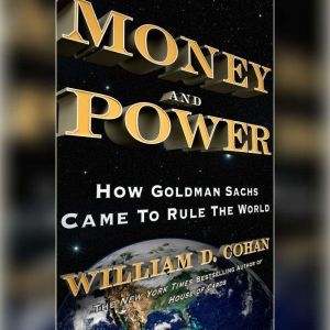 Money and Power, William D. Cohan