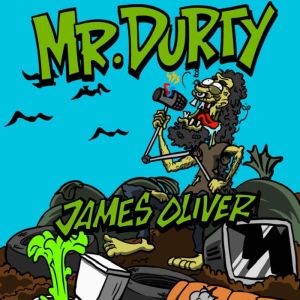 Mr. Durty, James Oliver