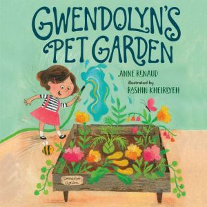 Gwendolyns Pet Garden, Anne Renaud