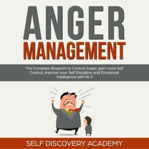 Anger Management Blueprint A practic..., Self Discovery Academy