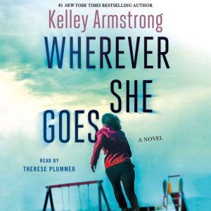 Wherever She Goes, Kelley Armstrong
