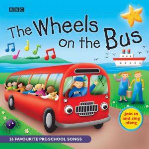 The Wheels On The Bus: Favourite Nursery Rhymes