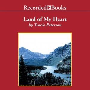 Land of My Heart, Tracie Peterson