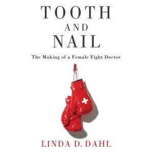 Tooth and Nail, Linda D. Dahl