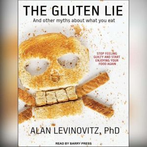 The Gluten Lie, PhD Levinovitz