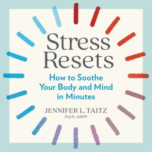 Stress Resets, Jennifer L. Taitz