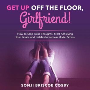 Get Up Off The Floor, Girlfriend!, Sonji Briscoe Cosby