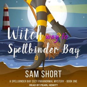 Witch Way To Spellbinder Bay, Sam Short