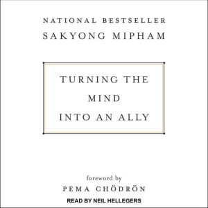 Turning the Mind Into an Ally, Sakyong Mipham