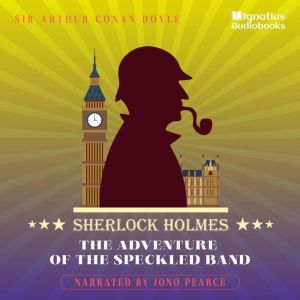 The Adventure of the Speckled Band, Sir Arthur Conan Doyle