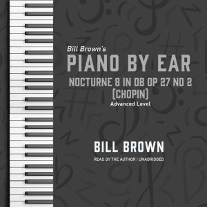 Nocturne 8 in Db Op 27 no 2 Chopin, Bill Brown