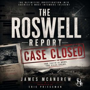 The Roswell Report  Case Closed, JAMES MCANDREW