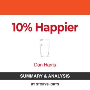 Summary Analysis of 10 Happier By ..., Storyshorts