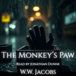 The Monkeys Paw, W.W. Jacobs