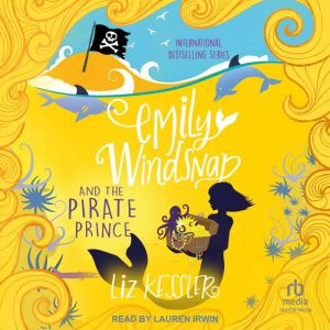 Emily Windsnap and the Pirate Prince, Liz Kessler