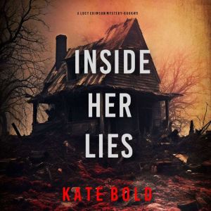 Inside Her Lies A Lucy Crimson Suspe..., Kate Bold