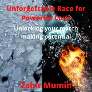 Unforgettable Race for Powerful Love..., Zahir Mumin