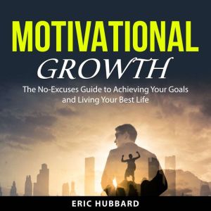 Motivational Growth, Eric Hubbard