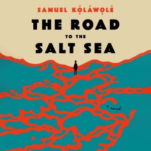 The Road to the Salt Sea, Samuel Kolawole