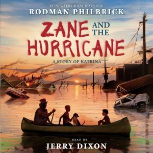 Zane and the Hurricane: A Story of Katrina, Rodman Philbrick