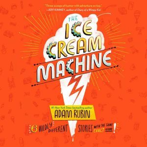 The Ice Cream Machine, Adam Rubin