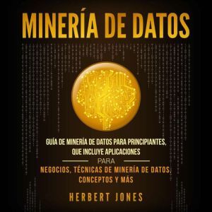 Mineria de Datos Guia de Mineria de ..., Herbert Jones