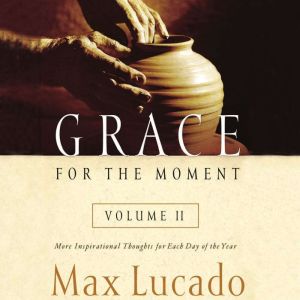 Grace for the Moment Volume II, Audio..., Max Lucado